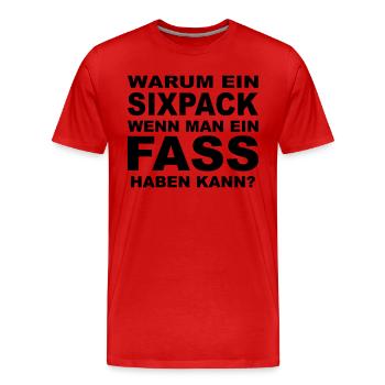 Warum ein Sixpack, wenn man ein Fass haben kann? - Männer Premium Bio T-Shirt - Rot - Vorne - Damien (186cm)