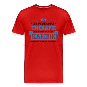 Nur in die Karibik - Männer Premium Bio T-Shirt - Rot - Vorne - Damien (186cm)