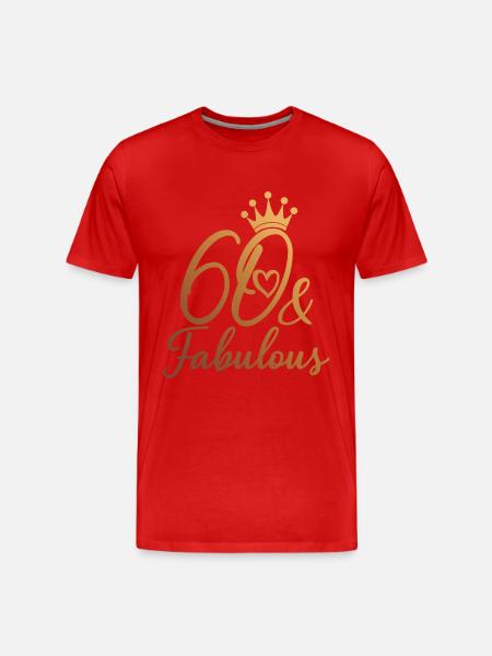 60 And Fabulous 60th Birthday Party 60 Years Old - Men's Premium Organic T-Shirt - red