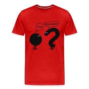 stop... pourquoi ? - T-shirt bio Premium Homme - rouge - Devant - Damien (186cm)