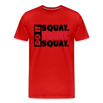 Do It. Squat.Squat.Squat - Männer Premium Bio T-Shirt - Rot - Vorne - Damien (186cm)