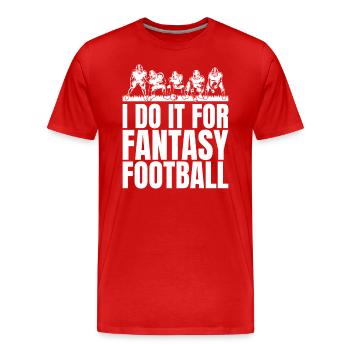 Funny gentlemen I do it for fantasy football - Men's Premium Organic T-Shirt - red - Front - Damien (186cm)