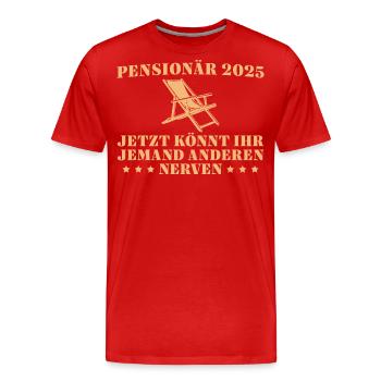 Pensionär 2025 Jemand anderen nerven Ruhestand - Männer Premium Bio T-Shirt - Rot - Vorne - Damien (186cm)