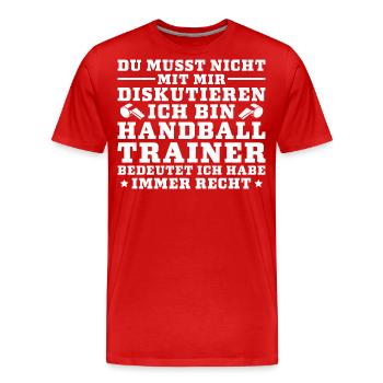 Du musst nicht diskutieren Handballtrainer - Männer Premium Bio T-Shirt - Rot - Vorne - Damien (186cm)