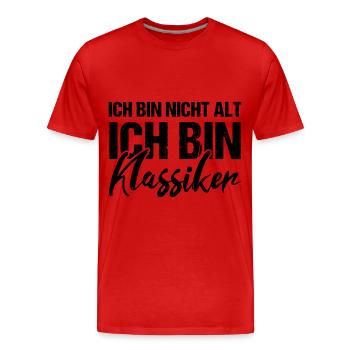 Ich bin nicht alt ich bin Klassiker Geburtstag - Männer Premium Bio T-Shirt - Rot - Vorne - Damien (186cm)