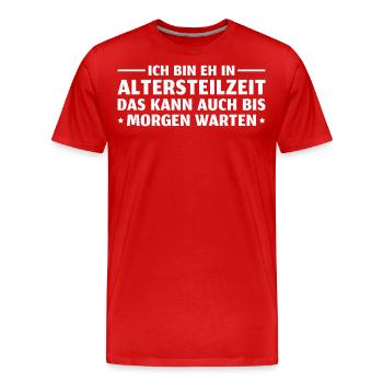 Angehender Ruhestand Arbeitskollege Altersteilzeit - Männer Premium Bio T-Shirt - Rot - Vorne - Damien (186cm)