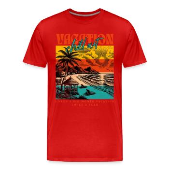 Chill out - Six mois de vacances deux fois par an - T-shirt bio Premium Homme - rouge - Devant - Damien (186cm)