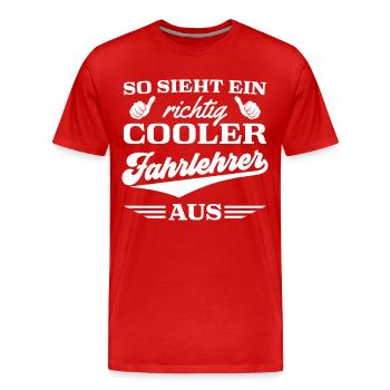 Fahrschullehrer Richtig cooler Fahrlehrer - Männer Premium Bio T-Shirt - Rot - Vorne - Damien (186cm)