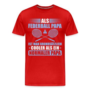 Federball Papa Vatertag Badminton Vater - Männer Premium Bio T-Shirt - Rot - Vorne - Damien (186cm)