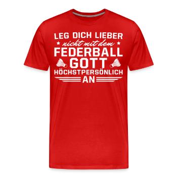 Federball Gott Badmintonspieler - Männer Premium Bio T-Shirt - Rot - Vorne - Damien (186cm)