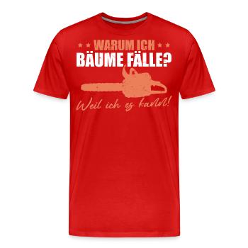 Holzfäller Weil ich es kann Forstwirt - Männer Premium Bio T-Shirt - Rot - Vorne - Damien (186cm)