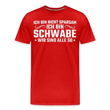 Schwabenland Ich bin nicht sparsam Schwabe - Männer Premium Bio T-Shirt - Rot - Vorne - Damien (186cm)