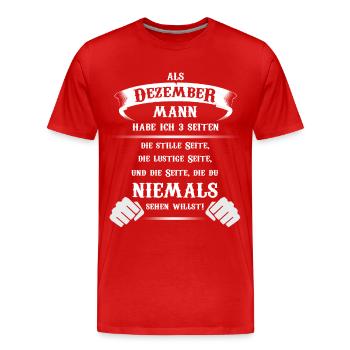 Als Dezember Mann habe ich 3 Seiten Shirt - Männer Premium Bio T-Shirt - Rot - Vorne - Damien (186cm)