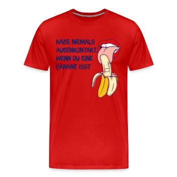 Banana Gift macht beim Essen niemals Augenkontakt - Männer Premium Bio T-Shirt - Rot - Vorne - Damien (186cm)