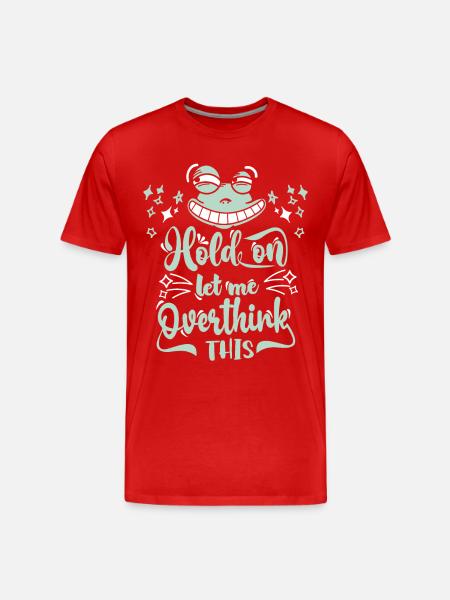 Let-Me-Overthink-This, funny cartoon frog - Men's Premium Organic T-Shirt - red