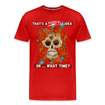 Sugar-Skull, sugar skull with funny saying - Men's Premium Organic T-Shirt - red - Front - Damien (186cm)