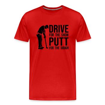 Funny Golfer Saying - Driver Putter Funny - Men's Premium Organic T-Shirt - red - Front - Damien (186cm)