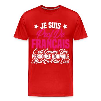 Je suis prof de français Cadeau Prof - T-shirt bio Premium Homme - rouge - Devant - Damien (186cm)