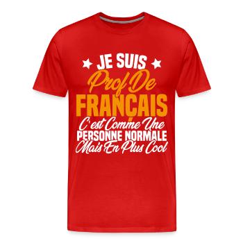 Je suis prof de français Cadeau Prof - T-shirt bio Premium Homme - rouge - Devant - Damien (186cm)