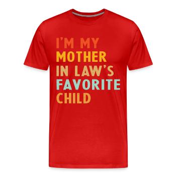 Ich bin das Lieblingskind meiner Schwiegermutter - Männer Premium Bio T-Shirt - Rot - Vorne - Damien (186cm)