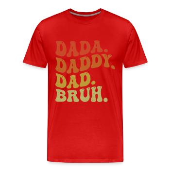 Dada Daddy Dad Bruh Retro - Männer Premium Bio T-Shirt - Rot - Vorne - Damien (186cm)