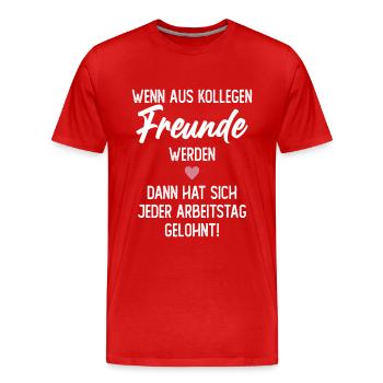 Wenn aus Kollegen Freunde werden Abschied - Männer Premium Bio T-Shirt - Rot - Vorne - Damien (186cm)