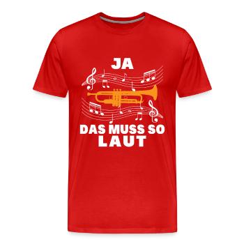 Ja das muss so laut - Männer Premium Bio T-Shirt - Rot - Vorne - Damien (186cm)