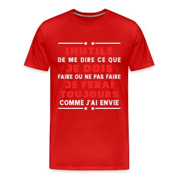 Inutile de me dire ce que je dois faire - T-shirt bio Premium Homme - rouge - Devant - Damien (186cm)