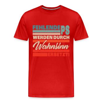 Fehlende PS werden durch Wahnsinn ersetzt KFZ Tune - Männer Premium Bio T-Shirt - Rot - Vorne - Damien (186cm)