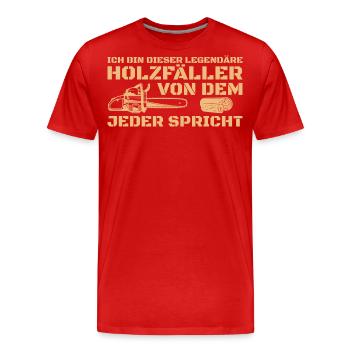 Förster Waldarbeiter Spruch Holzfäller - Männer Premium Bio T-Shirt - Rot - Vorne - Damien (186cm)