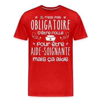 Folle et aide-soignante Humour Aide-soignante - T-shirt bio Premium Homme - rouge - Devant - Damien (186cm)