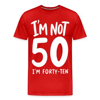 Je n’ai pas 50 ans, j’en ai quarante-dix - T-shirt bio Premium Homme - rouge - Devant - Damien (186cm)