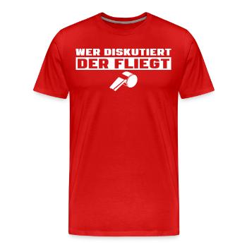 Wer diskutiert der fliegt Schiedsrichter - Männer Premium Bio T-Shirt - Rot - Vorne - Damien (186cm)