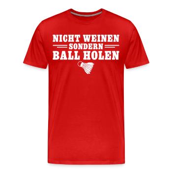 Badminton Spieler Nicht weinen - Männer Premium Bio T-Shirt - Rot - Vorne - Damien (186cm)
