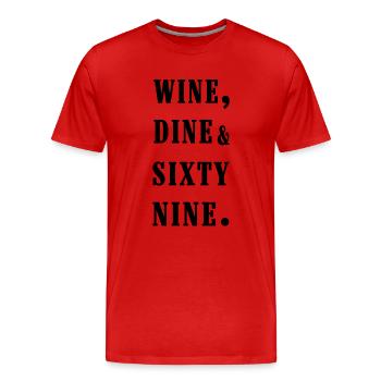 wine, dine and 69 - Men's Premium Organic T-Shirt - red - Front - Damien (186cm)