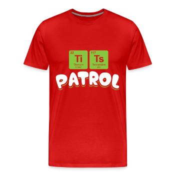 TiTs Patrol - Schwarz- Geschenk - Männer Premium Bio T-Shirt - Rot - Vorne - Damien (186cm)
