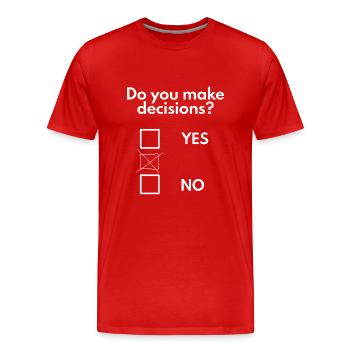 Make decisions - Men's Premium Organic T-Shirt - red - Front - Damien (186cm)