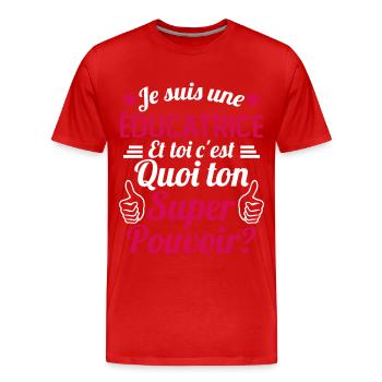 Je suis une éducatrice c'est mon super pouvoir - T-shirt bio Premium Homme - rouge - Devant - Damien (186cm)