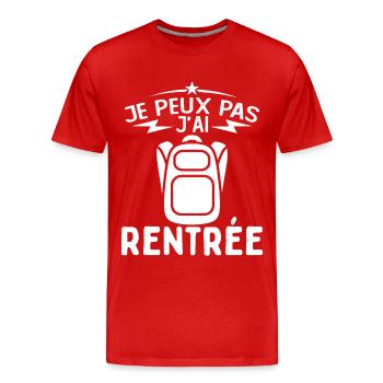 j'peux pas j'ai Rentrée Humour Rentrée Scolaire - T-shirt bio Premium Homme - rouge - Devant - Damien (186cm)