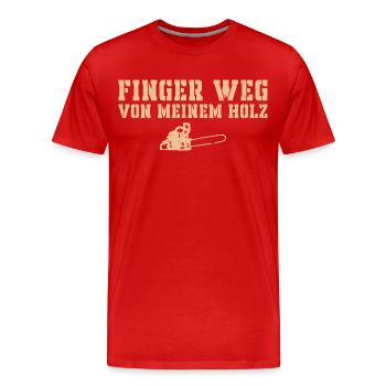 Holzfäller Finger weg vom Holz - Forstwirt - Männer Premium Bio T-Shirt - Rot - Vorne - Damien (186cm)