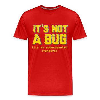 Es ist nicht eine Wanze, es ist eine nicht dokumentierte Funktion - Männer Premium Bio T-Shirt - Rot - Vorne - Damien (186cm)