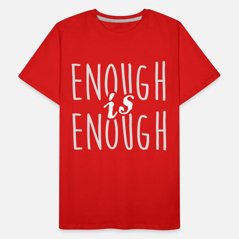 enough is enough es ist genug statement geschenk Männer Premium Bio T-Shirt