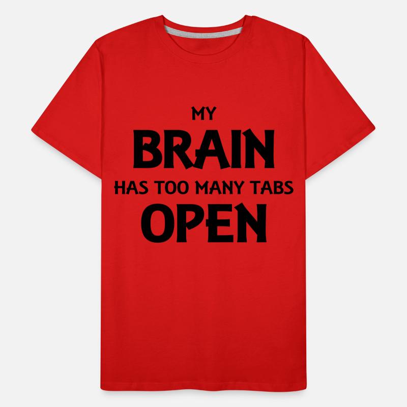 My brain has too many tabs open T-shirt bio Premium Homme
