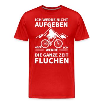 Ich Werde Nicht Aufgeben Aber Ich Werde Die Ganze - Männer Premium Bio T-Shirt - Rot - Vorne - Damien (186cm)