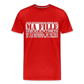 Avant d'envisager de sortir avec ma fille ... - T-shirt bio Premium Homme - rouge - Devant - Damien (186cm)