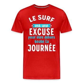 Surf Cadeau Pour Surfeur Citation Humour Rigolo - T-shirt bio Premium Homme - rouge - Devant - Damien (186cm)