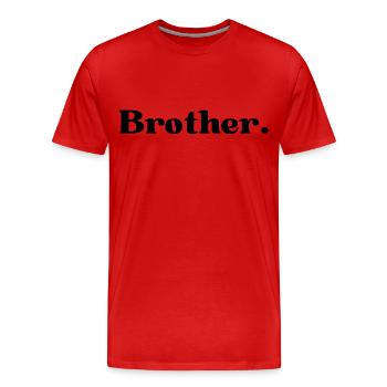 Frère. Cadeau frère - T-shirt bio Premium Homme - rouge - Devant - Damien (186cm)