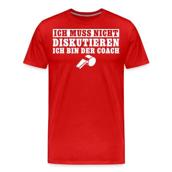Fußballtrainer muss nicht diskutieren - Männer Premium Bio T-Shirt - Rot - Vorne - Damien (186cm)