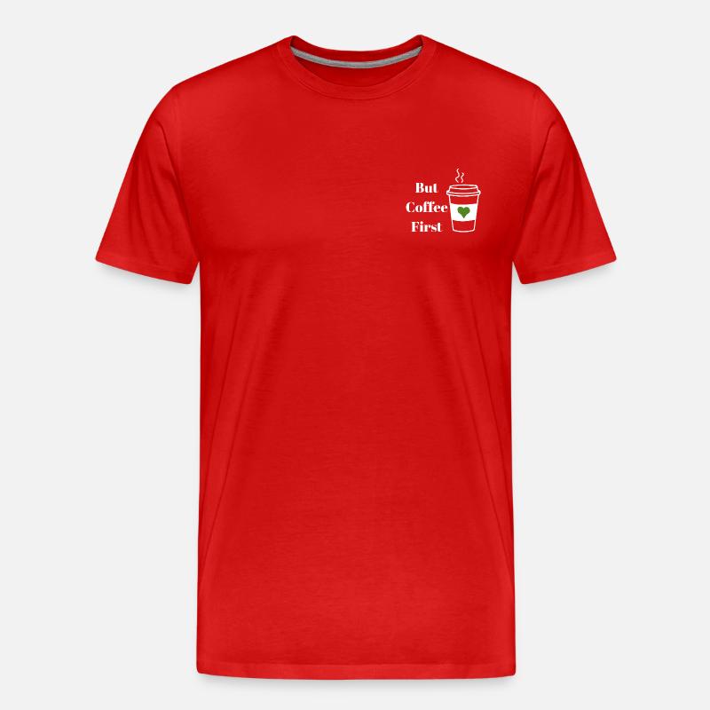 But Coffee First Weiß - Männer Premium Bio T-Shirt - Rot