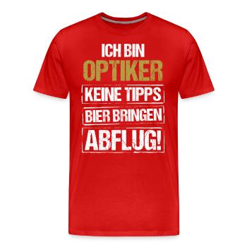 I'm an optician - bring beer and take off - Men's Premium Organic T-Shirt - red - Front - Damien (186cm)